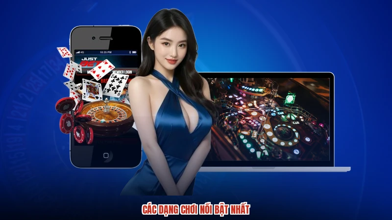 Các dạng chơi nổi bật nhất