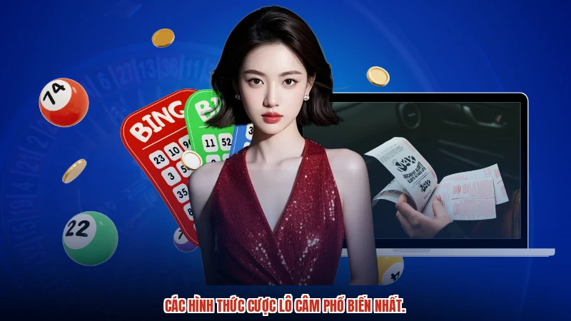 Các hình thức cược lô câm phổ biến nhất.