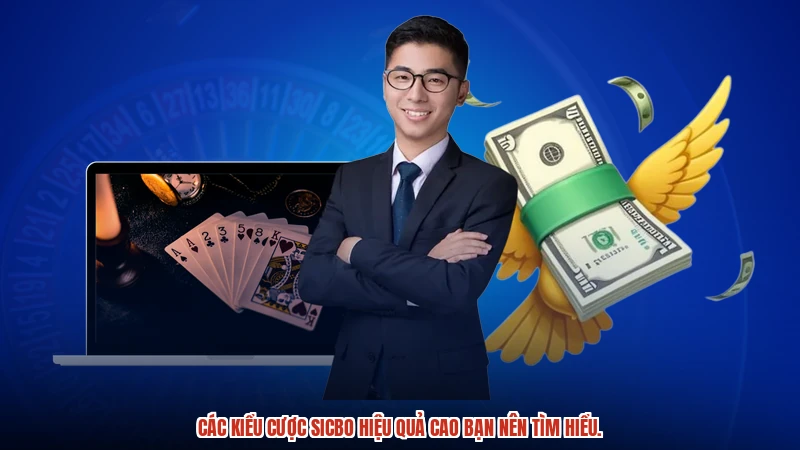 Các kiểu cược sicbo hiệu quả cao bạn nên tìm hiểu.