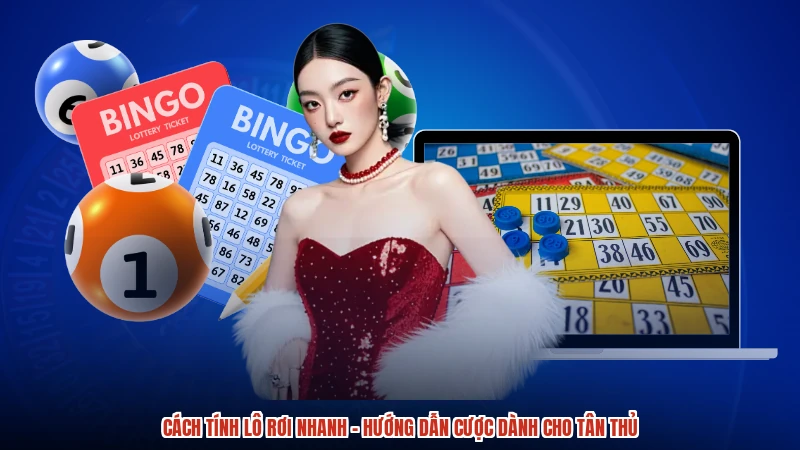 Cách Tính Lô Rơi Nhanh - Hướng Dẫn Cược Dành Cho Tân Thủ