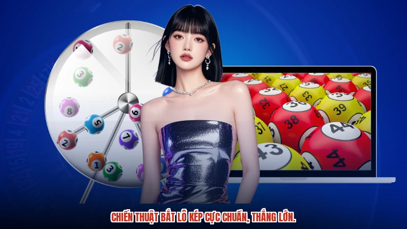 Chiến thuật bắt lô kép cực chuẩn, thắng lớn.