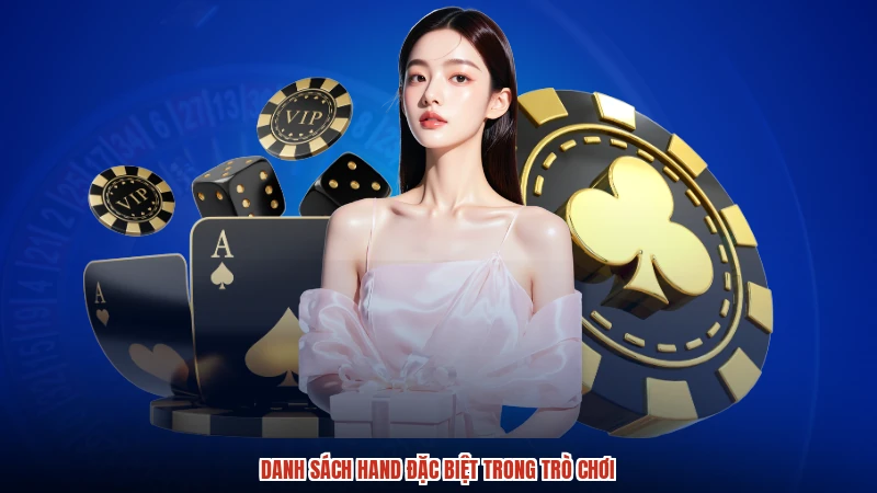 Danh sách hand đặc biệt trong trò chơi