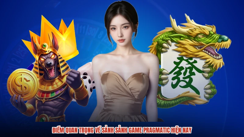 Điểm quan trọng về sảnh sảnh game pragmatic hiện nay