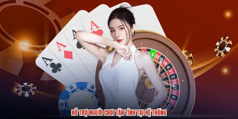 Hỗ trợ người chơi tận tình tại hệ thống