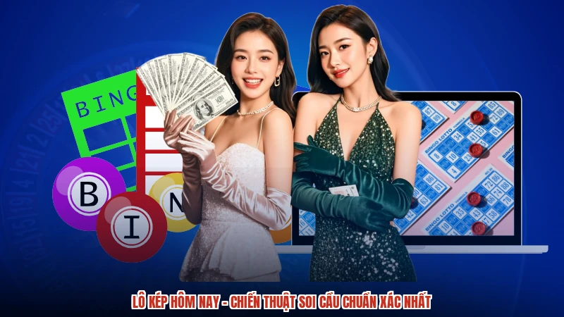 Lô Kép Hôm Nay - Chiến Thuật Soi Cầu Chuẩn Xác Nhất