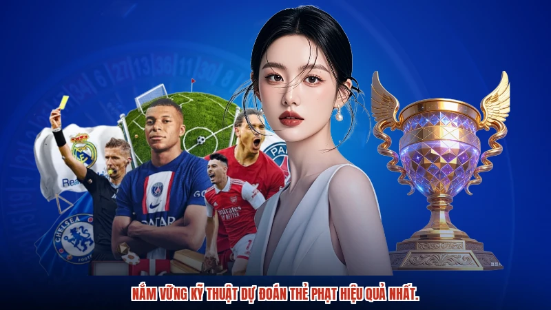 Nắm vững kỹ thuật dự đoán thẻ phạt hiệu quả nhất.