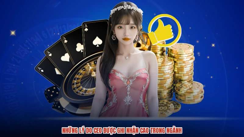 Những lý do CEO được ghi nhận cao trong ngành