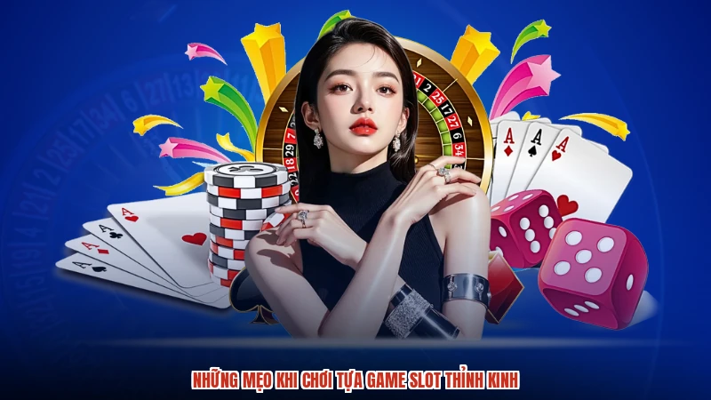 Những mẹo khi chơi tựa game slot thỉnh kinh