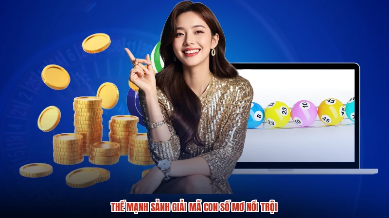 Thế mạnh sảnh giải mã con số mơ nổi trội