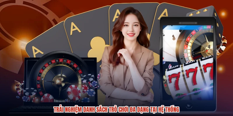 Trải nghiệm danh sách trò chơi đa dạng tại hệ thống